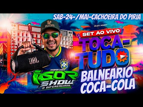 SET AO VIVO 1° PARTE-BALNEÁRIO COCA-COLA/CACHOEIRA DO PIRIA/SAB-24-MAIO/DJ IGOR SHOW 