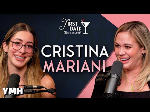 Guys Aren't Your Friends w/ Cristina Mariani | First Date with Lauren Compton