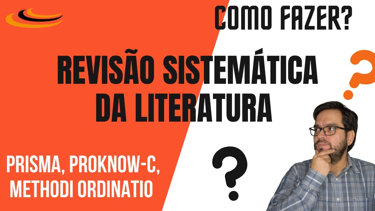 Como fazer revisão sistemática da literatura? 3 métodos simples! (PRISMA, Procknow-C e Ordinatio)