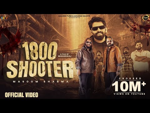 1800 Shooter (Official Video) Masoom Sharma | Kay D | Jatin Tyagi |Payal Malik |Haryanvi Songs 2025