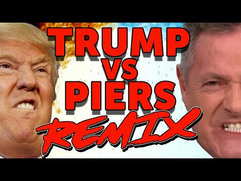 Donald Trump VS Piers Morgan REMIX - The Remix Bros