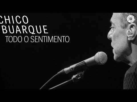 Chico Buarque - Todo o Sentimento (DVD "Na Carreira")