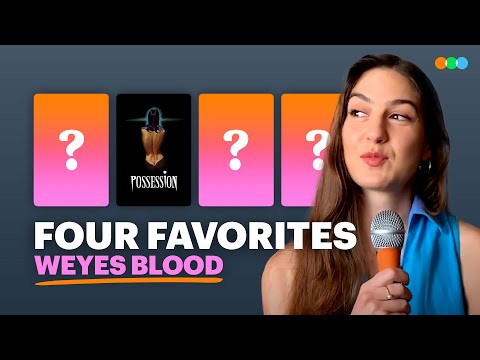 Four Favorites with Weyes Blood