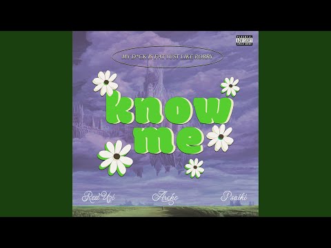know me (feat. Psaiki, archo.)