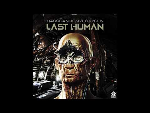 Basscannon & Oxygen - Last Human