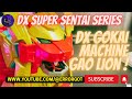 DX Gokai Machine Gao Lion Unboxing With ErrorGOT Supersentaiseries Tokusatsu Gaoranger Gokaiger