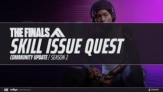 THE FINALS | Season 2 | Skill Issue Quest