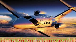 Get fastest service by Vedanta Air Ambulance Service in Raipur