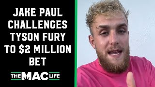 Jake Paul: “Hey Tyson Fury, you f*****g p***y, let’s bet $2 million on me vs. your brother”