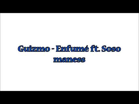 Guizmo - Enfumé ft Soso Maness (Paroles/Lyrics)