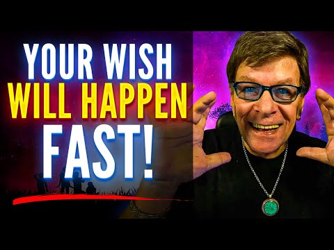 Anything You Wish For Will Happen...YOU MUST DO THIS!