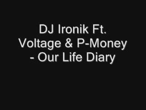 DJ Ironik Ft. Voltage & P-Money - Our Life Diary