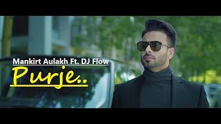 Purje: Mankirt Aulakh Ft. DJ Flow | DJ Goddess | Sukh Sanghera | Lyrics | Latest Punjabi Songs 2019