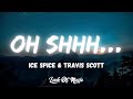 Ice Spice Oh Shhh Lyrics Ft Travis Scott