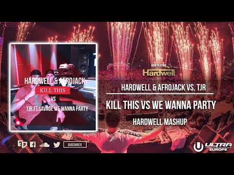 Hardwell & Afrjojack vs. TJR - Kill This vs. We Wanna Party (Hardwell Mashup)
