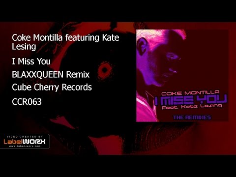 Coke Montilla featuring Kate Lesing - I Miss You (BLAXXQUEEN Remix)