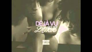 DUBB - Deja Vu (Prod By Chinky P)