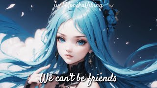 Ariana Grande - we can’t be friends (Lyrics)