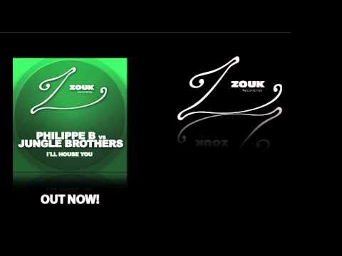 Philippe B vs Jungle Brothers - I'll House You (Mischa Daniels Remix) [Zouk06]