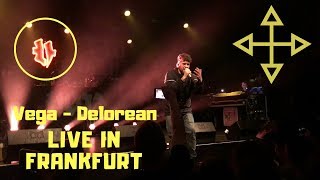 Vega - Delorean - Live in Frankfurt