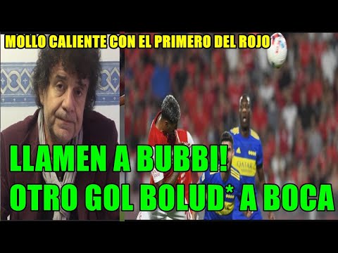 MOLLO CALIENTE CON EL GOL DEL ROJO INDEPENDIENTE 1 BOCA 0 "LLAMAME A BUBBI!! OTRO GOL BOLU** A BOCA