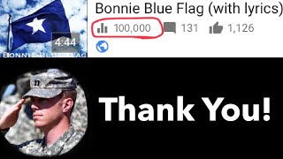 100,000 Views on Bonnie Blue Flag!