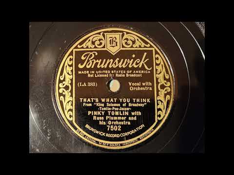 THAT'S WHAT YOU THINK - PINKY TOMLIN with RUSS PLUMMER'S ORCHESTRA - 1935 - Brunswick Bliss Series!