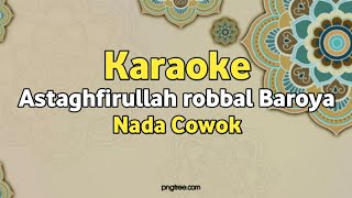Download lagu Karaoke Astagfirullah Robbal Baroya Nada Cowok Lir... mp3