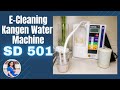 E Cleaning Kangen Water SD 501