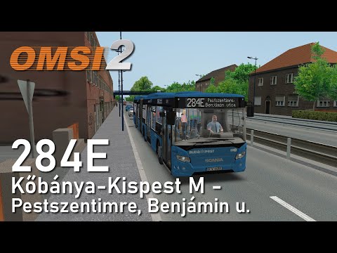 284E | Kőbánya-Kispest M - Pestszentimre, Benjámin utca | Scania Citywide | OMSI 2 Délpest 5.2