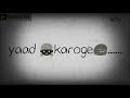 Meri Wafayen Yaad Karoge Whatsapp Status New Kumar Sanu 2018