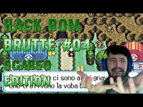 HACK ROM BRUTTE - EPISODIO #04 - POKEMON SCARSO EDITION
