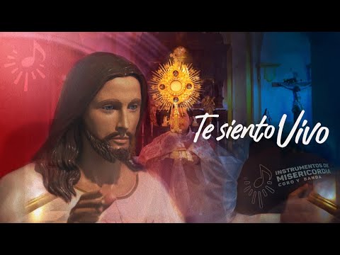 Te Siento Vivo - Instrumentos de Misericordia (Video Oficial)