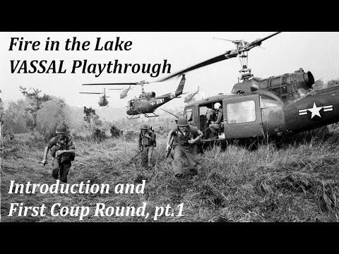 Fire in the Lake VASSAL Playthrough (Intro + First Coup Round, pt.1)