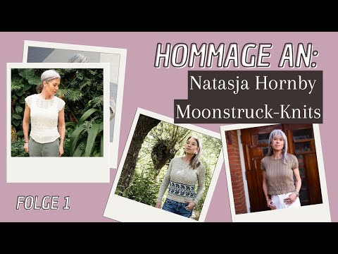 Homage to Natasja Hornby / Moonstruck-Knits "Episode 1 Favorite Designers by DIY im Eck"
