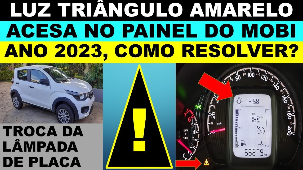 Luz triângulo amarelo no painel do Fiat Mobi ano 2023 qual é a causa? Lampada de placa como trocar