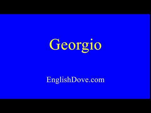 How to pronounce Georgio in American English.