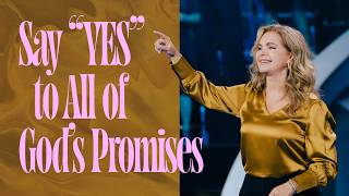 Say "Yes" to All of God's Promises | Victoria Osteen