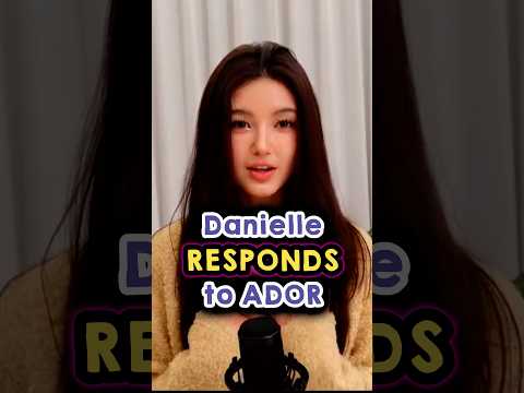 DANIELLE FINALLY RESPONDS TO ADOR 😢#newjeans #kpop #shorts