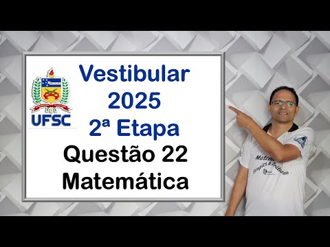 QUESTÃO 22,Vestibular UFSC 2025, 2ª Etapa