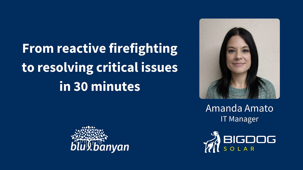 How Big Dog Solar Went From Reactive Firefighting to 30-Minute Problem Resolution with Blu Banyan