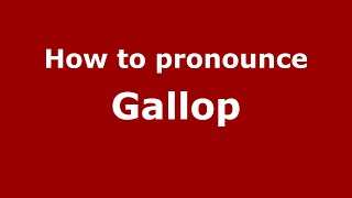 How to pronounce Gallop