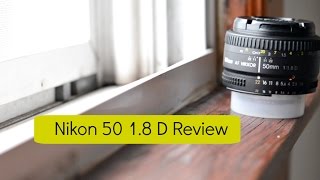 Video thumbnail for NIKON 50 1.8D Review-Nikon's Nifty Fifty Lens, Must Buy! by Eric Rossi