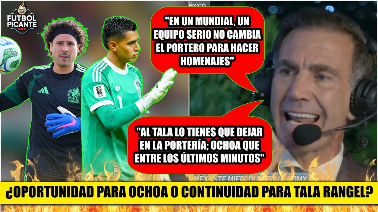 SE PRENDE DISCUSIÓN por continuidad de TALA RANGEL o cambiarlo por OCHOA en MUNDIAL | Futbol Picante