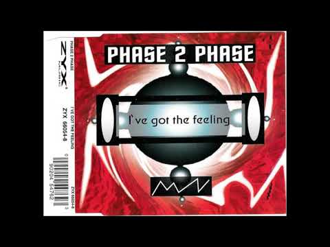 Phase 2 Phase - I've Got The Feeling (Club Mix) (90's Dance Music) ✅