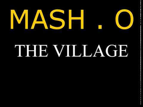 Mash O - The Village