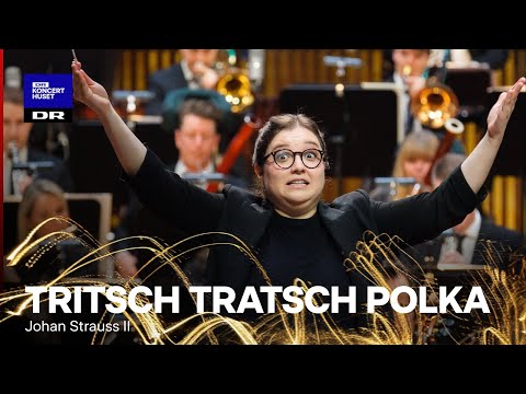 TRITSCH – TRATSCH POLKA // Danish National Symphony Orchestra (LIVE)