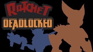 [OLD] The Dumb Fun of Ratchet: Deadlocked