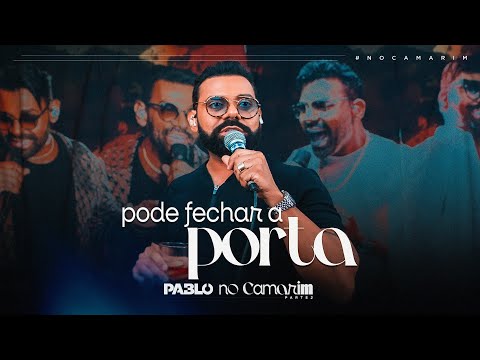 Pode Fechar A Porta - Pablo