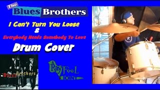 I Can't Turn You Loose / Everybody Needs Somebody To Love - The Blues Brothers - Drum Cover